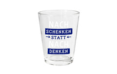 Grafik Werkstatt | Schnapsglas | Nachschenken statt nachdenken