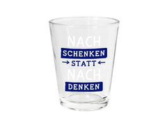 Grafik Werkstatt | Schnapsglas | Nachschenken statt nachdenken