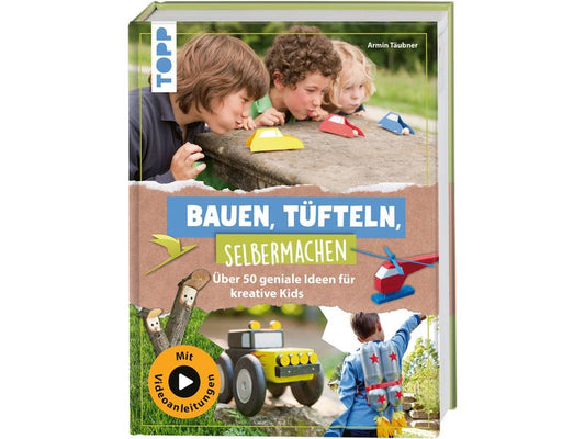 Frechverlag | Topp Buch Basteln Jungs, Bauen + Tüfteln | 144 Seiten, Kinder