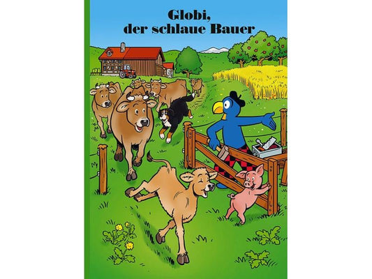 Globi Verlag | Globi, Globi der schlaue Bauer | Alter: 5+ Band-Nr. 84